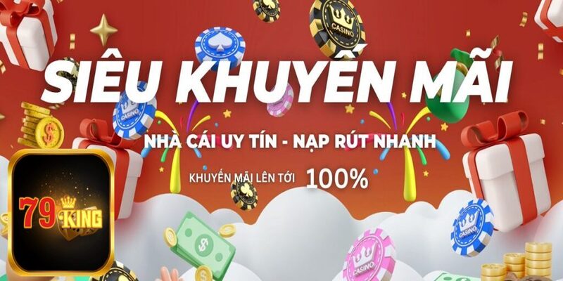 Tin tức 79King cung cấp chi tiết các khuyến mãi mới nhất